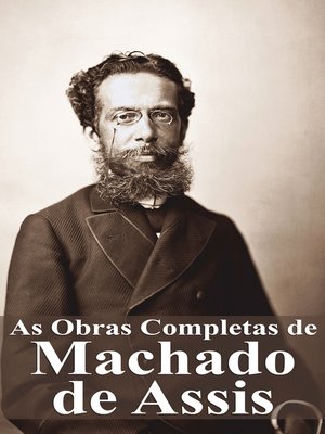 cover image of As Obras Completas de Machado de Assis